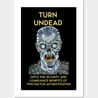 Turn Undead Onto the Security and Compliance Benefits of Two-Factor Authentication Posters and Art